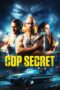 Cop Secret Cop Secret