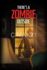 Theres a Zombie Outside (2025)