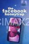 The Facebook Honeytrap (2025) The Facebook Honeytrap (2025)