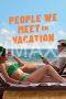 People We Meet on Vacation (2026) People We Meet on Vacation (2026)
